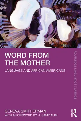 Das Wort der Mutter: Sprache und Afroamerikaner - Word from the Mother: Language and African Americans