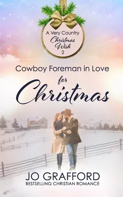 Verliebter Cowboy-Foreman zu Weihnachten - Cowboy Foreman in Love for Christmas