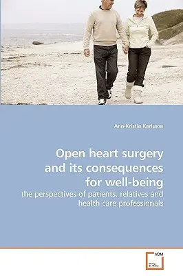 Die Operation am offenen Herzen und ihre Folgen für das Wohlbefinden - Open heart surgery and its consequences for well-being