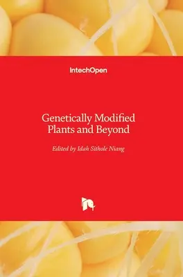 Genetisch veränderte Pflanzen und darüber hinaus - Genetically Modified Plants and Beyond