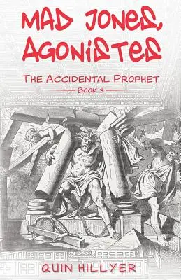 Mad Jones, Agonistes (Der zufällige Prophet Buch 3) - Mad Jones, Agonistes (The Accidental Prophet Book 3)