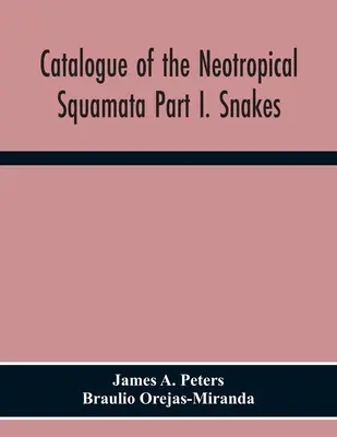 Katalog der neotropischen Squamata Teil I. Schlangen - Catalogue Of The Neotropical Squamata Part I. Snakes