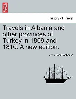 Reisen in Albanien und anderen Provinzen der Türkei in den Jahren 1809 und 1810. Eine neue Ausgabe. VOL. I. - Travels in Albania and other provinces of Turkey in 1809 and 1810. A new edition. VOL. I.