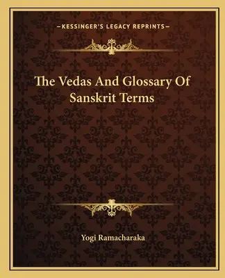 Die Veden und das Glossar der Sanskrit-Begriffe - The Vedas And Glossary Of Sanskrit Terms