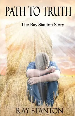 Der Weg zur Wahrheit: Die Geschichte von Ray Stanton - Path to Truth: The Ray Stanton Story