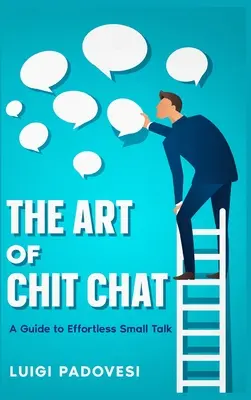 Die Kunst des Plauderns: Ein Leitfaden für mühelosen Small Talk - The Art of Chit Chat: A Guide to Effortless Small Talk