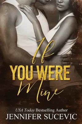 Wenn du mein wärst: Ein älterer Bruder Feind-zu-Liebhaber New Adult Sportroman - If You Were Mine: An Older's Brother's Enemies-to-Lovers New Adult Sports Romance