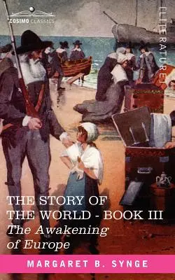 Das Erwachen Europas, Buch III der Geschichte der Welt - The Awakening of Europe, Book III of the Story of the World