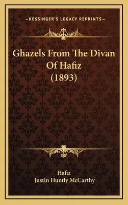 Ghazeln aus dem Diwan von Hafis (1893) - Ghazels From The Divan Of Hafiz (1893)