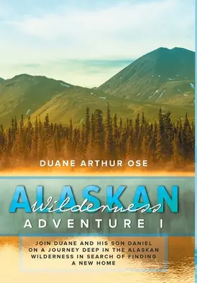 Abenteuer in der Wildnis Alaskas: Buch 1 - Alaskan Wilderness Adventure: Book 1
