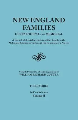 Neuengland-Familien: Genealogical and Memorial. Eine Aufzeichnung der Errungenschaften ihres Volkes bei der Bildung von Commonwealths und der Gründung - New England Families: Genealogical and Memorial. a Record of the Achievements of Her People in the Making of Commonwealths and the Founding