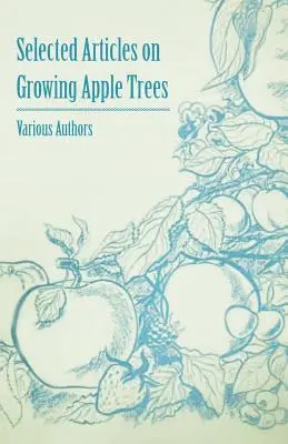 Ausgewählte Artikel über den Anbau von Apfelbäumen - Selected Articles on Growing Apple Trees