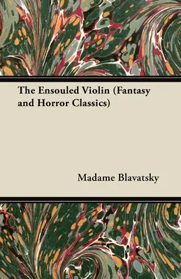 Die beseelte Geige (Fantasy- und Horror-Klassiker) - The Ensouled Violin (Fantasy and Horror Classics)