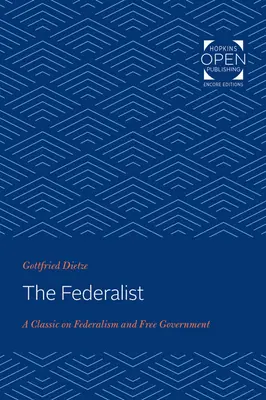 Der Föderalist: Ein Klassiker über Föderalismus und freie Regierung - The Federalist: A Classic on Federalism and Free Government