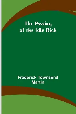 Das Sterben der müßigen Reichen - The Passing of the Idle Rich
