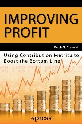 Den Gewinn verbessern: Beitragskennzahlen zur Steigerung des Gewinns - Improving Profit: Using Contribution Metrics to Boost the Bottom Line