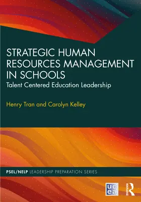Strategisches Personalmanagement in Schulen: Talentzentrierte Führung im Bildungswesen - Strategic Human Resources Management in Schools: Talent-Centered Education Leadership