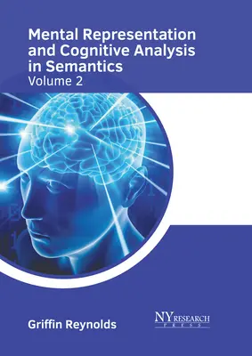 Mentale Repräsentation und kognitive Analyse in der Semantik: Band 2 - Mental Representation and Cognitive Analysis in Semantics: Volume 2
