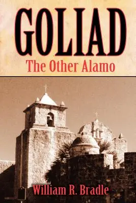 Goliad: Das andere Alamo - Goliad: The Other Alamo