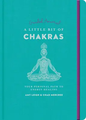 Ein bisschen Chakras - Geführtes Journal: Ihr persönlicher Weg zur Energieheilung Band 24 - A Little Bit of Chakras Guided Journal: Your Personal Path to Energy Healing Volume 24