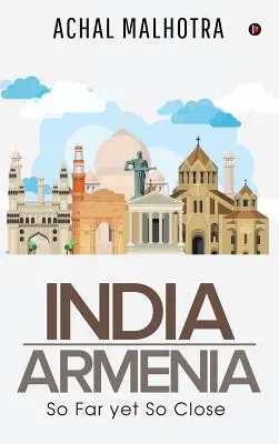 Indien - Armenien: So fern und doch so nah - India - Armenia: So Far yet So Close