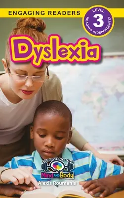 Legasthenie: Verstehe deinen Geist und deinen Körper (Engaging Readers, Level 3) - Dyslexia: Understand Your Mind and Body (Engaging Readers, Level 3)