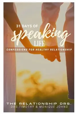 31 Tage lang Lebensbeichten für eine gesunde Beziehung sprechen - 31 Days of Speaking Life Confessions for Healthy Relationship