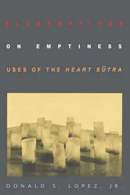 Ausarbeitungen zur Leere: Verwendungen des Herz-Sūtra - Elaborations on Emptiness: Uses of the Heart Sūtra