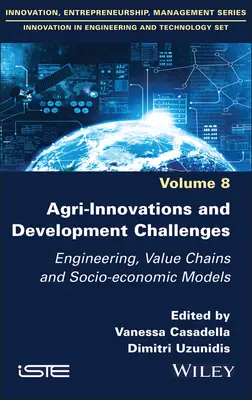 Agri-Innovationen und Entwicklungsherausforderungen: Technik, Wertschöpfungsketten und sozio-ökonomische Modelle - Agri-Innovations and Development Challenges: Engineering, Value Chains and Socio-Economic Models