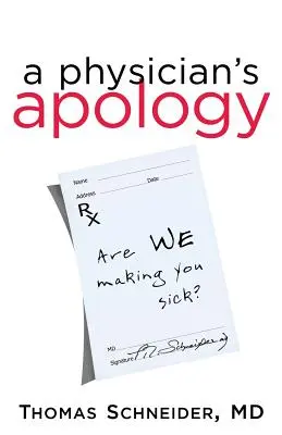 Die Entschuldigung eines Arztes: Machen wir Sie krank? - A Physician's Apology: Are We Making You Sick?