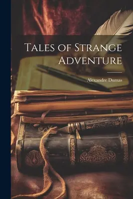 Erzählungen von seltsamen Abenteuern - Tales of Strange Adventure