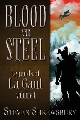 Blut und Stahl: Die Legenden von La Gaul - Blood and Steel: Legends of La Gaul