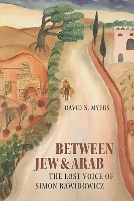 Zwischen Jude und Araber: Die verlorene Stimme von Simon Rawidowicz - Between Jew & Arab: The Lost Voice of Simon Rawidowicz