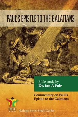 Der Brief des Paulus an die Galater: Kommentar zum Brief des Paulus - Paul's Epistle to the Galatians: Commentary on Paul's Epistle