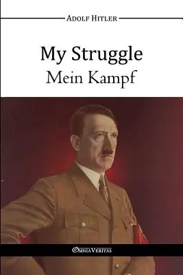 Mein Kampf - Mein Kampf - My Struggle - Mein Kampf