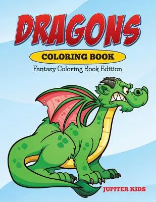 Drachen-Malbuch: Fantasy-Malbuch Edition - Dragons Coloring Book: Fantasy Coloring Book Edition