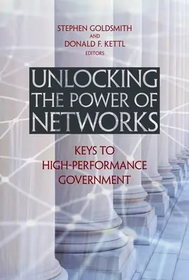 Die Macht der Netzwerke freisetzen: Der Schlüssel zu einer leistungsstarken Verwaltung - Unlocking the Power of Networks: Keys to High-Performance Government