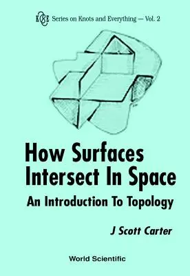 Wie sich Flächen im Raum schneiden: Eine Einführung in die Topologie (2. Auflage) - How Surfaces Intersect in Space: An Introduction to Topology (2nd Edition)