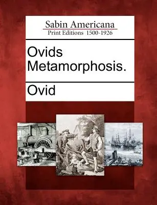 Ovids Metamorphosen. - Ovids Metamorphosis.