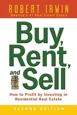 Kaufen, Mieten und Verkaufen: Wie Sie durch Investitionen in Wohnimmobilien profitieren - Buy, Rent, and Sell: How to Profit by Investing in Residential Real Estate