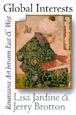 Globale Interessen: Renaissance-Kunst zwischen Ost und West - Global Interests: Renaissance Art Between East and West