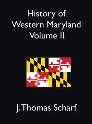 Geschichte des westlichen Maryland Bd. II - History of Western Maryland Vol. II