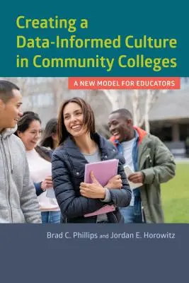 Schaffung einer datengestützten Kultur in Community Colleges: Ein neues Modell für Pädagogen - Creating a Data-Informed Culture in Community Colleges: A New Model for Educators