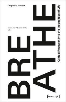 Breathe - Kritische Forschung zu den Ungleichheiten des Lebens - Breathe - Critical Research Into the Inequalities of Life