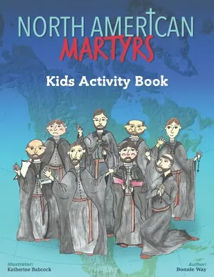 Nordamerikanische Märtyrer - Kinder-Aktivitätsbuch - North American Martyrs Kids Activity Book