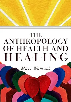 Die Anthropologie der Gesundheit und des Heilens - The Anthropology of Health and Healing
