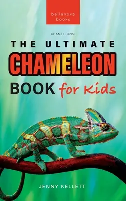 Chamäleons: Das ultimative Chamäleonbuch für Kinder: 100+ erstaunliche Fakten über Chamäleons, Fotos, Quiz + mehr - Chameleons The Ultimate Chameleon Book for Kids: 100+ Amazing Chameleon Facts, Photos, Quiz + More