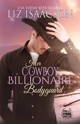 Ihr Cowboy-Milliardär-Leibwächter - Her Cowboy Billionaire Bodyguard