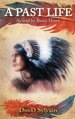 Ein vergangenes Leben: Aus der Sicht von Brave Hawk - A Past Life: As told by Brave Hawk