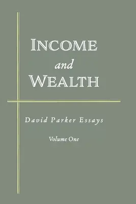 Einkommen und Reichtum: David Parker Essays - Income and Wealth: David Parker Essays